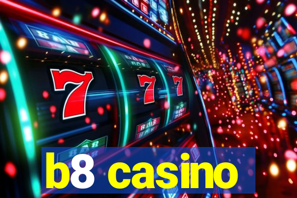 b8 casino